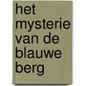 Het mysterie van de blauwe berg by Unknown
