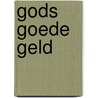 Gods goede geld by Henk Karelse