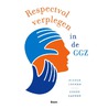 Respectvol verplegen in de GGZ door Pieter Loncke