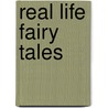 Real life fairy tales door Annemiek de Jager