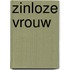 Zinloze vrouw