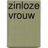 Zinloze vrouw by Marije Onstenk
