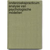Onderzoekspracticum analyse van psychologische modellen door Peter Verboon