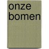 Onze bomen door Hans Schut