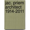Jac. Priem architect 1914-2011 by Frans Adriaanse
