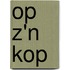 Op z'n kop