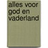 Alles voor God en Vaderland