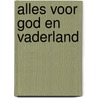 Alles voor God en Vaderland door Inge Delputte