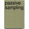 Passive sampling by Unknown