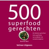 500 superfood gerechten door Beverley Glock