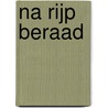 Na rijp beraad by Joelle Rozie