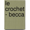Le crochet - Becca door Rebecca Dekeyser