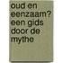 Oud en eenzaam? Een gids door de mythe