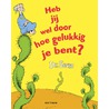 Heb jij wel door hoe gelukkig je bent? by Dr. Seuss