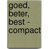 Goed, beter, best - compact by Marian Veldhuis