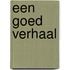 Een goed verhaal