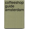 Coffeeshop guide Amsterdam door Onbekend