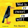 Wat is er zwart en wit? door Petr Horácek