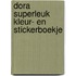 Dora superleuk kleur- en stickerboekje