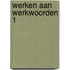 Werken aan werkwoorden 1