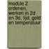 module 2 ordenen, werken in 2D en 3D, tijd, geld en temperatuur