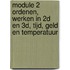 module 2 ordenen, werken in 2D en 3D, tijd, geld en temperatuur