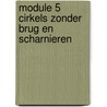 module 5 cirkels zonder brug en scharnieren by Anny Cooreman