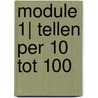 module 1| tellen per 10 tot 100 by Anny Cooreman