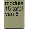 module 15 Tafel van 8 door Anny Cooreman