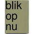 Blik op nu