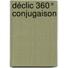 Déclic 360° Conjugaison by Unknown