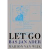 Let GO / Bas Jan Ader door Marion Van Wijk