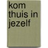Kom thuis in jezelf