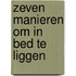 Zeven manieren om in bed te liggen