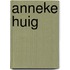 Anneke Huig