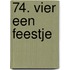 74. Vier een feestje