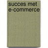 Succes met e-commerce by Marc de Groot