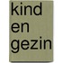 Kind en Gezin