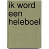 Ik word een heleboel door Herman en Ruud van Groen