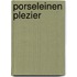Porseleinen plezier