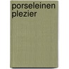 Porseleinen plezier door Maarten Peeters