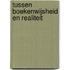 Tussen boekenwijsheid en realiteit