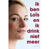 Ik ben Loïs en ik drink niet meer by LoïS. Bisschop