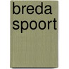 Breda spoort door Walter van de Calseyde