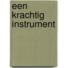 Een krachtig instrument door Jeoffrey van Woensel