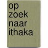 Op zoek naar Ithaka door Cees H. Goekoop