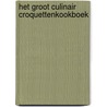 Het groot culinair croquettenkookboek door Edwin Kats