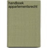 Handboek appartementsrecht by Unknown