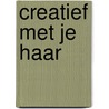 Creatief met je haar door Maite Jaspers