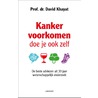 Kanker voorkomen doe je ook zelf door David Khayat